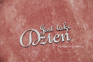 Jest taki dzień - napis