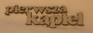 Napis PIERWSZA KĄPIEL 8,7x2,8 cm