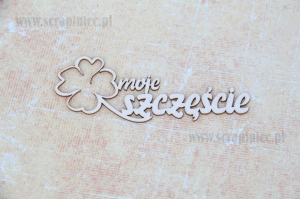 Moje szczęście napis