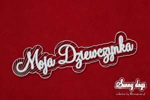 Sunny Days - Moja Dziewczynka napis