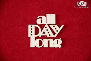 All DAY long napis