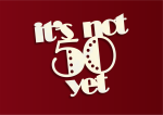 It's not 50 yet