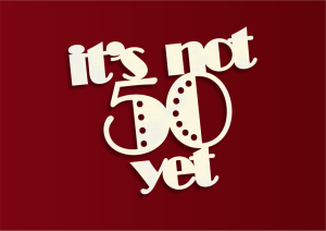 It's not 50 yet