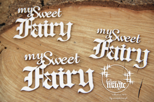 Believe in MAGIC - My sweet fairy - napis