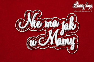 Sunny Days - Nie ma jak u Mamy napis 
