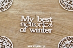 My best memories of winter