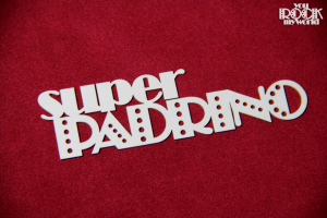 You rock - Super PADRINO