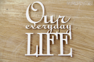 Our everyday LIFE napis