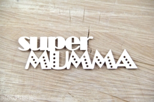 Super MUMMA napis