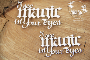 Believe in MAGIC - I see magic in Your eyes