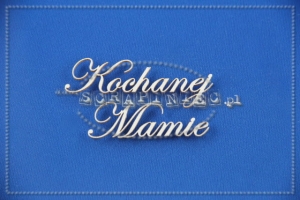 Kochanej Mamie napis 12x2,5 cm